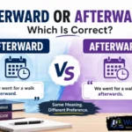 Afterward or Afterwards